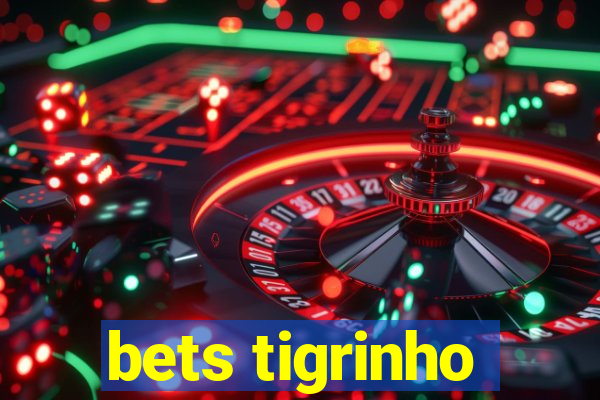 bets tigrinho